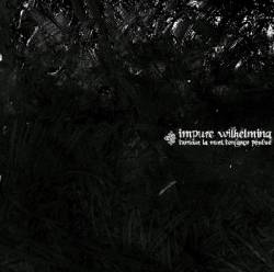 Impure Wilhelmina : L'Amour, La Mort, l'Enfance Perdue Impure Wilhelmina : L'Amour, La Mort, l'Enfance Perdue